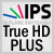 True HD IPS Plus